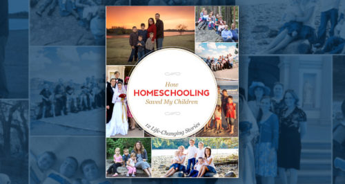 How Homeschooling Saved My Children: 12 Life-Changing Stories