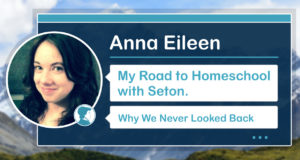 My Road To Homeschool With Seton: Why We Never Looked Back - Seton Magazine