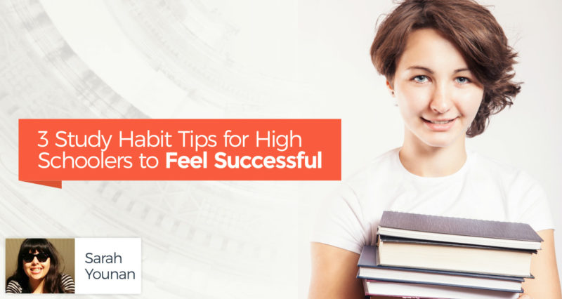 3 Study Habit Tips For High Schoolers To Feel Successful