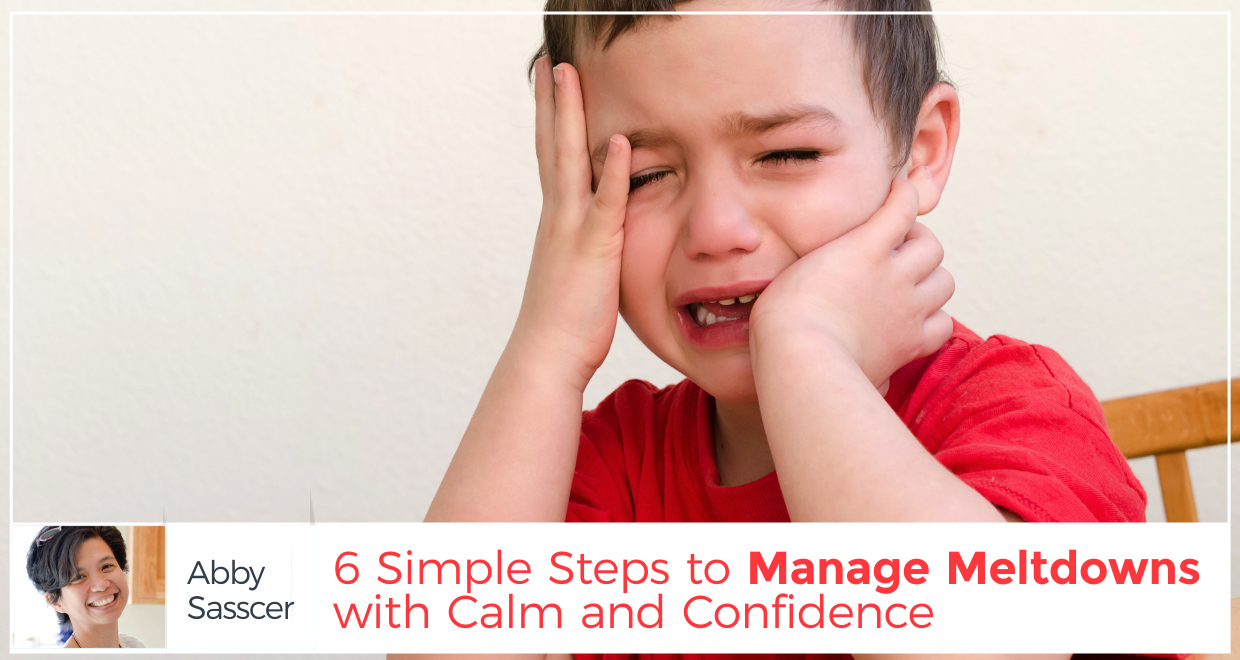 5 Critical Steps to Take When Your Child has a Meltdown