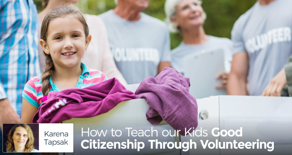 How To Teach Our Kids Good Citizenship Through Volunteering