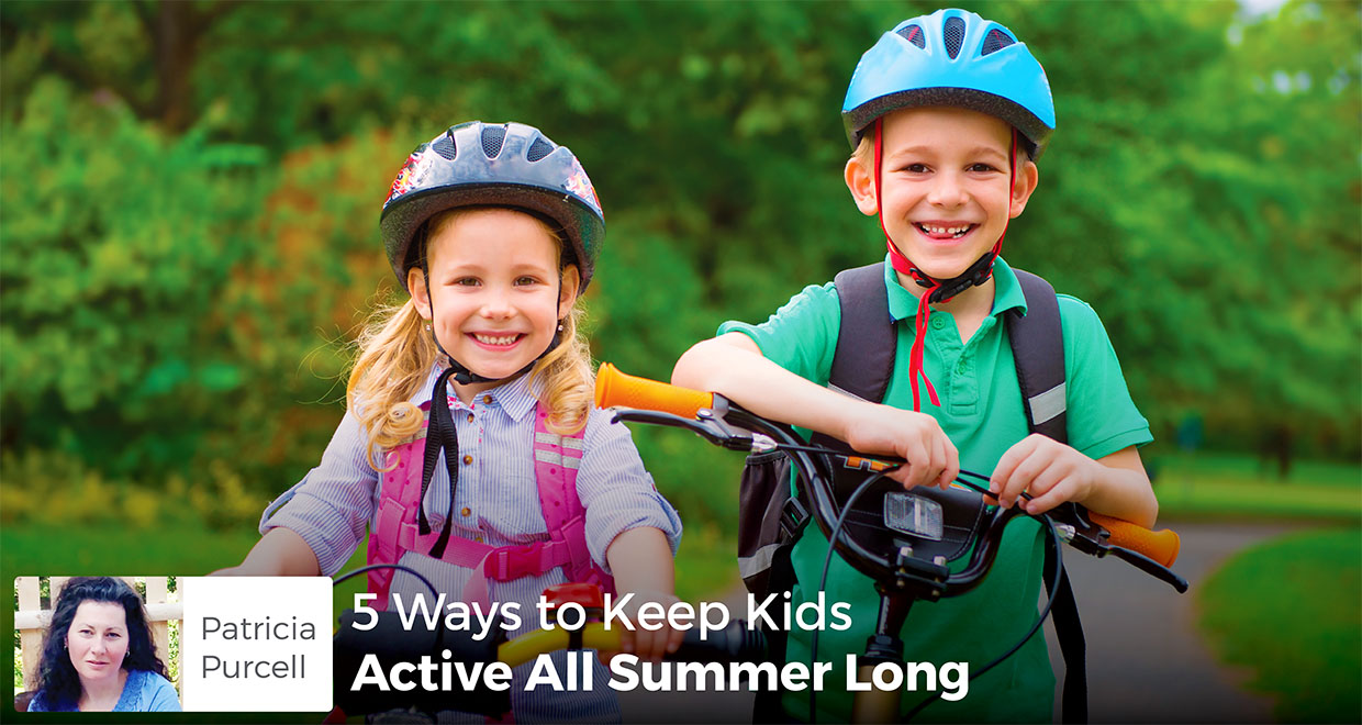 5 Ways to Keep Kids Active All Summer Long