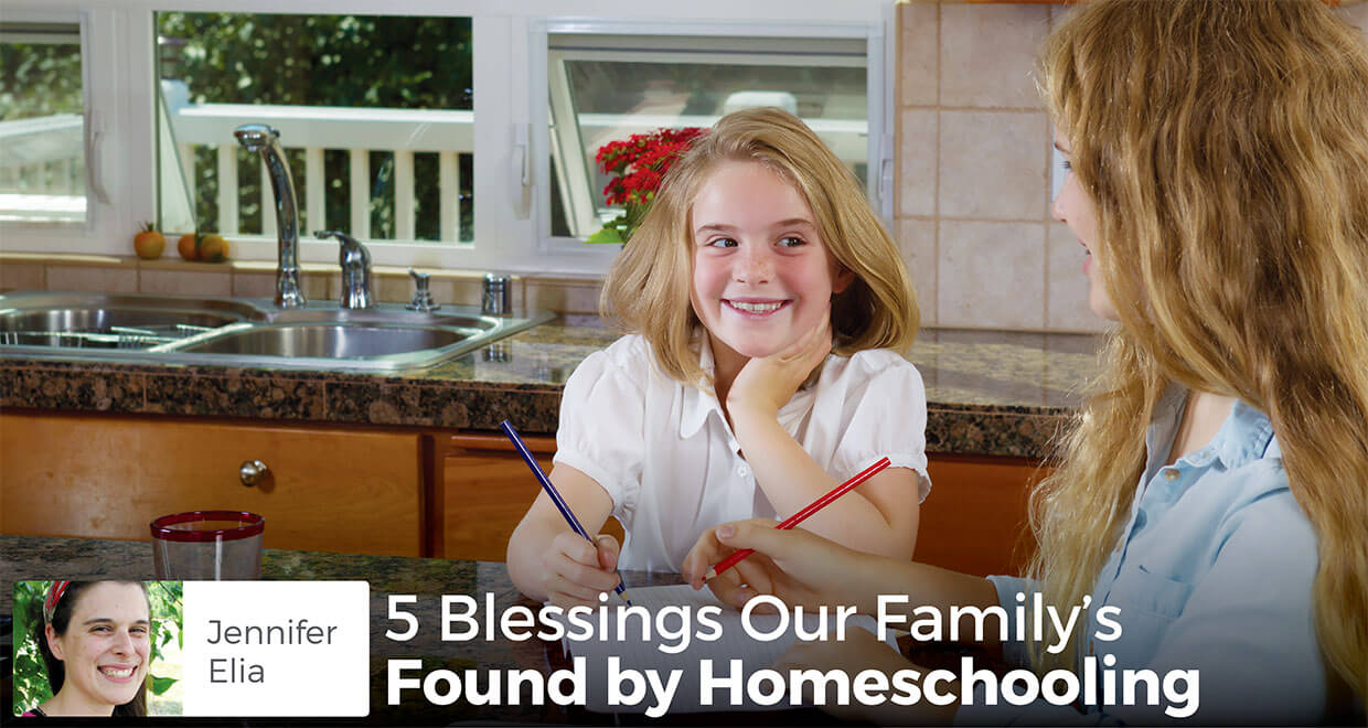 5 Blessings Our Family's Found By Homeschooling