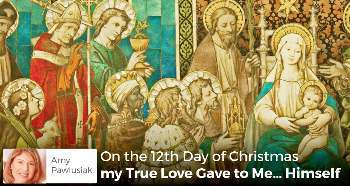 On the 12th Day of Christmas my True Love Gave to Me… Himself