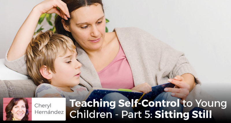 Teaching Self-Control to Young Children - Part 5: Sitting Still