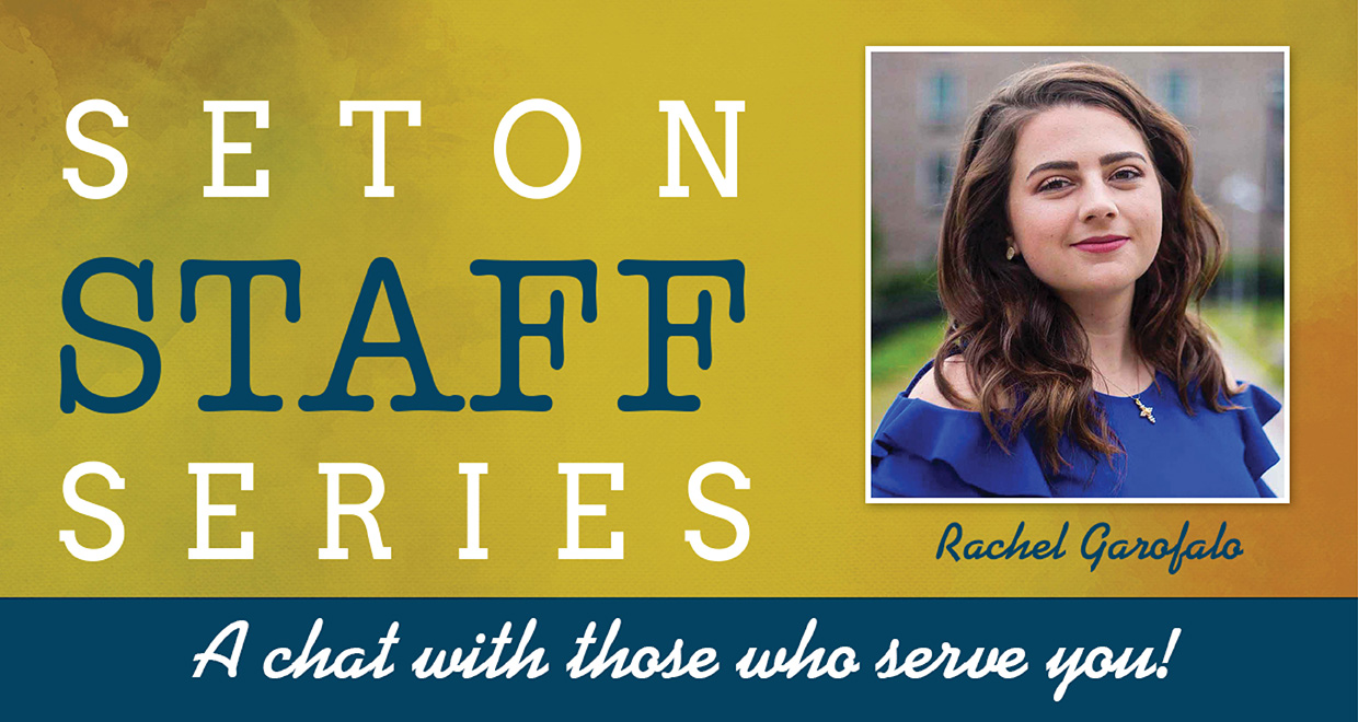 Staff Series: Rachel Garofalo - Desktop Publishing Technician - Seton  Magazine